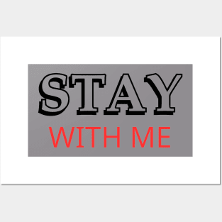 Stay with me Posters and Art